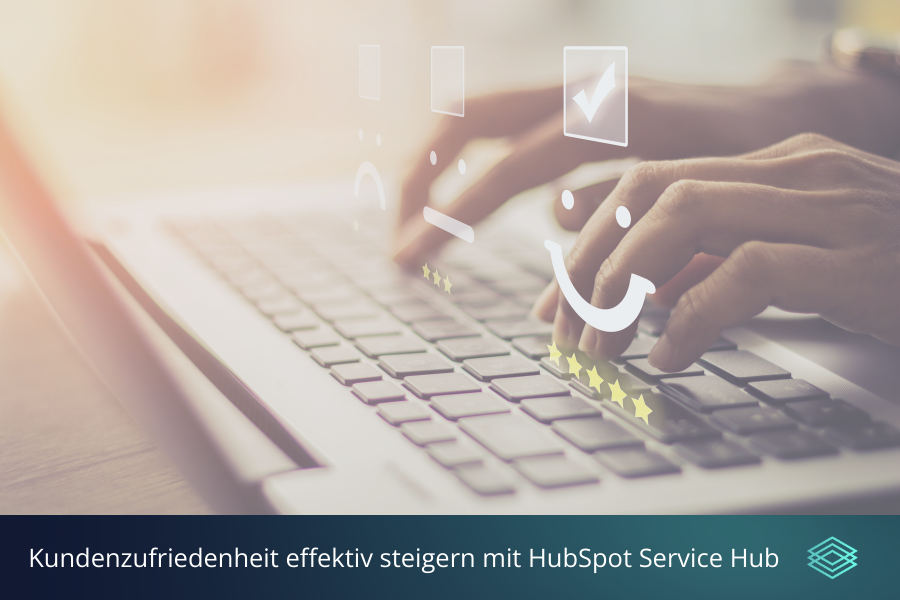 Kundenzufriedenheit effektiv steigern mit HubSpot Service Hub